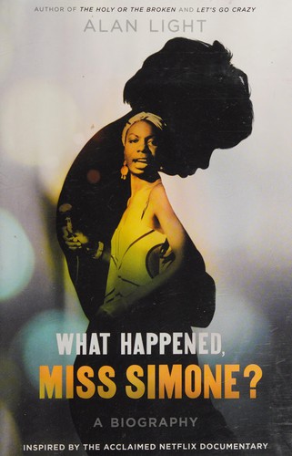 Alan Light: What happened, Miss Simone? (2016)