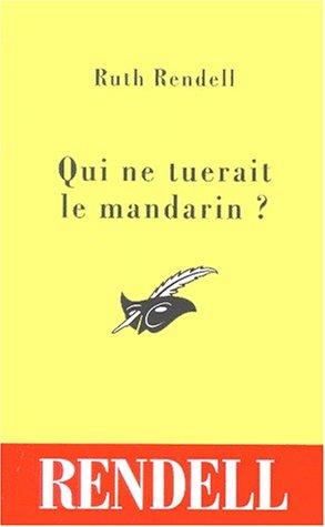 Qui ne tuerait le mandarin (Paperback, French language, 2000, Librairie des Champs-Elysées)