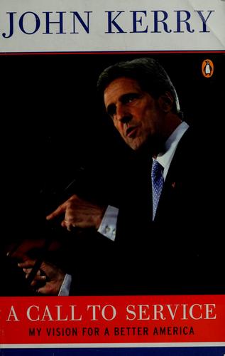 John Kerry: A call to service (2004, Penguin Books)