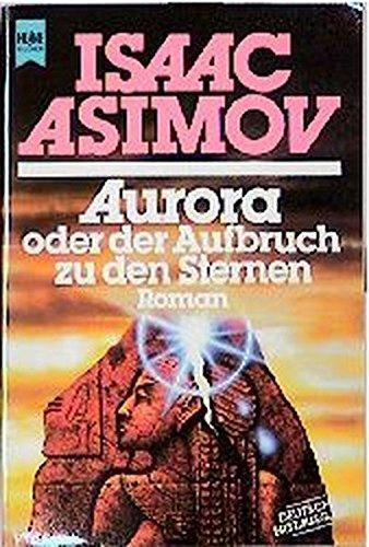 Aurora oder der Aufbruch zu den Sternen (German language, 1985, Heyne Verlag)