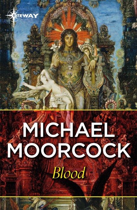 Michael Moorcock: Blood (EBook, 2015, SF Gateway)