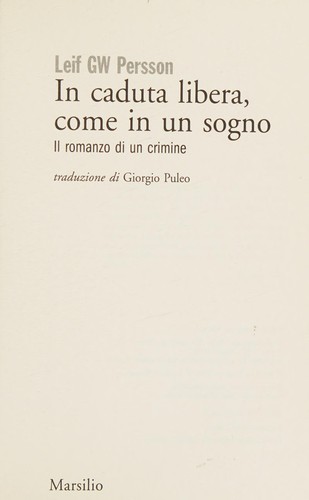 Leif G. W. Persson: In caduta libera, come in un sogno (Italian language, 2008, Marsilio)