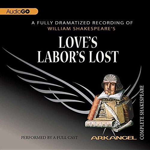 Love's Labor's Lost Lib/E (Arkangel Shakespeare Collection) (2006, Blackstone Pub)