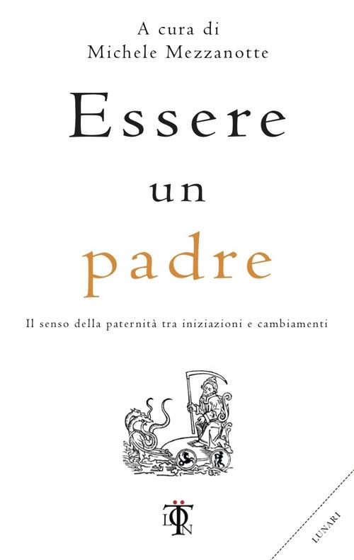 Michele Mezzanotte: Essere un padre (Paperback, Italiano language, 2016, Tlon)