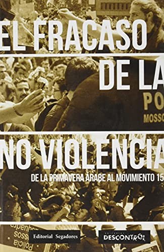 El fracaso de la no violencia (Paperback, Spanish language, 2018, Editorial Descontrol)