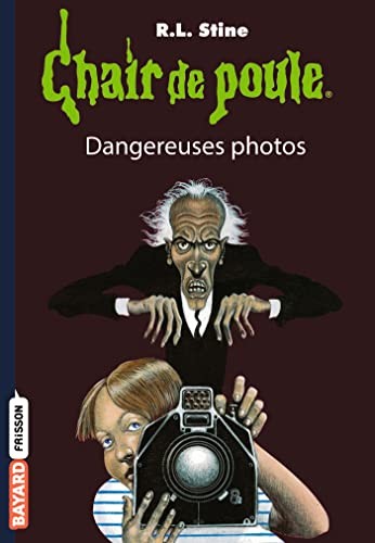 R. L. Stine: Dangereuses photos (Paperback, BAYARD JEUNESSE)