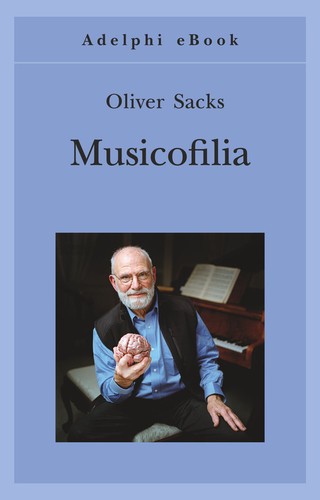 Musicofilia (EBook, Italian language, 2014, Adelphi)