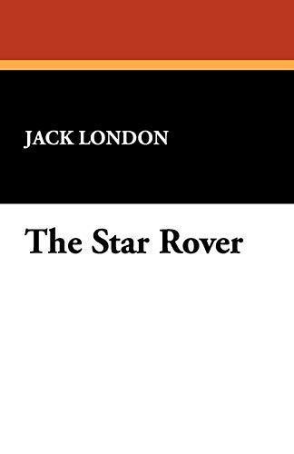 Jack London, The Perfect Library: The Star Rover