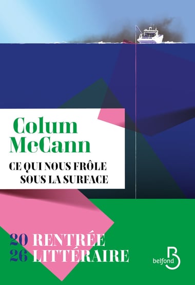 Colum McCann: Ce qui nous frôle sous la surface (Paperback, Belfond)