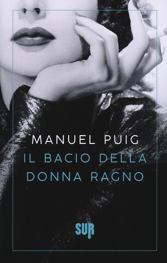 Il bacio della donna ragno (Paperback, Italiano language, 2017, Sur)