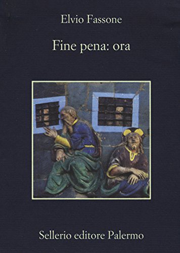 Fine pena: ora (Paperback, Italiano language, 2015, Sellerio Editore Palermo)