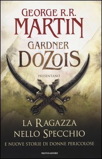 La ragazza nello specchio e nuove storie di donne pericolose (Hardcover, Italian language, 2015, Mondadori)