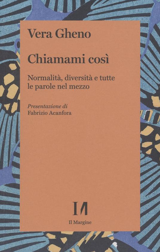 Chiamami così (Paperback, Italiano language, 2022, Il Margine (Trento))