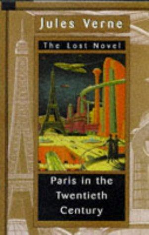 Jules Verne: Paris in the twentieth century (1996, Random House)