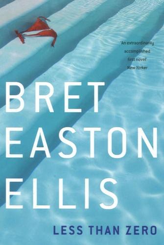 Bret Easton Ellis: Less Than Zero (Paperback, 2006, Pan MacMillan)