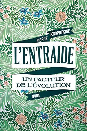 Peter Kropotkin: L'entraide : un facteur de l'évolution (French language)