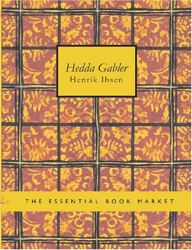 Hedda Gabler (Large Print Edition) (Paperback, 2007, BiblioBazaar)