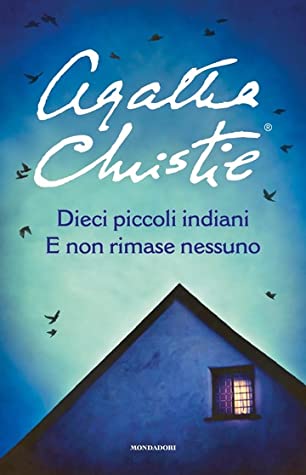 Dieci piccoli indiani. E non rimase nessuno (Paperback, Italian language, 2021, Mondadori)
