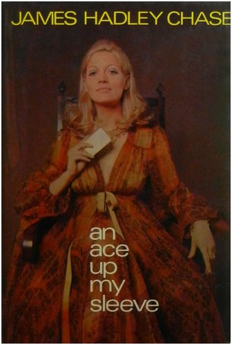 James Hadley Chase: Ana ce up my sleeve (1971, Hale, The Crowood Press)