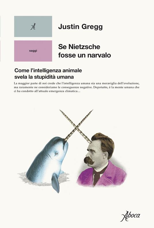 Se Nietzsche fosse un narvalo (Paperback, Italiano language, 2023, Aboca Edizioni)