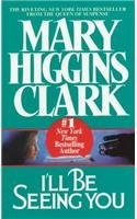 Mary Higgins Clark: I'll Be Seeing You (1994, Perfection Learning Prebound, Perfection Learning)
