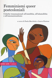 Paola Bacchetta, Laura Fantone, Caren Kaplan, Jin Haritaworn, Jasbir K. Puar, Amit Rai, T. Minh-Ha Trinh, Ella Shoaht, Jacqui M. Alexander, Inderpal Grewal: Femminismi queer postcoloniali (Paperback, Italiano language, 2015, Ombre Corte)