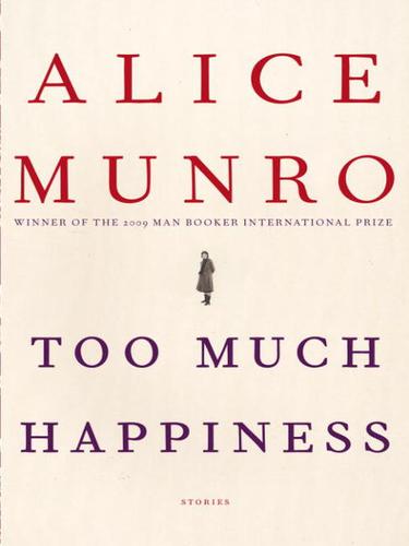 Alice Munro: Too Much Happiness (2009, Knopf Doubleday Publishing Group)