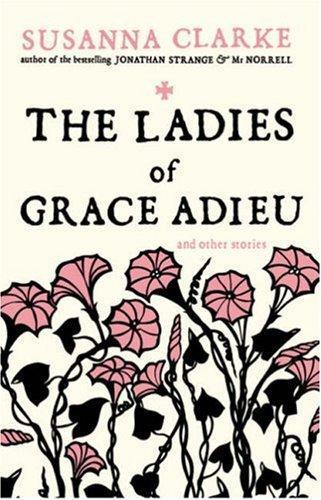 The Ladies of Grace Adieu (2007)