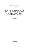 Giovanni Arpino: La trappola amorosa (Italian language, 1988, Rusconi)