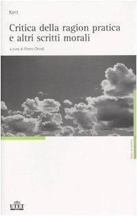 Critica della ragion pratica e altri scritti morali (Italian language)