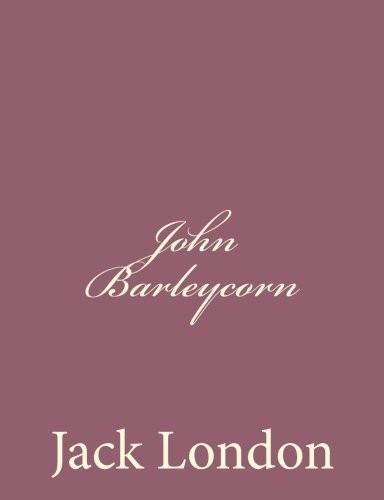 John Barleycorn (Paperback, 2013, CreateSpace Independent Publishing Platform)