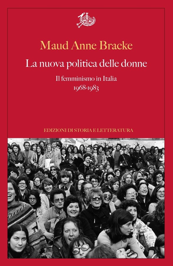 Maud Anne Bracke: La nuova politica delle donne (2013, Storia e Letteratura)