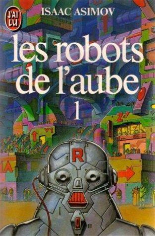 Les robots de l'aube tome 1 (French language)