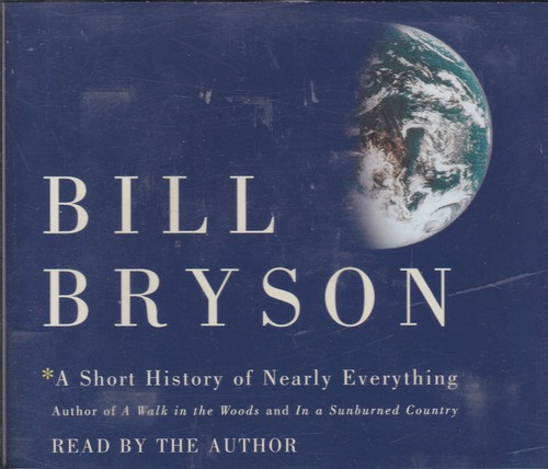 A short history of nearly everything (AudiobookFormat, 2003, Random House)