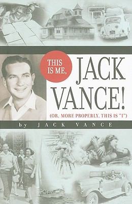 Jack Vance: This Is Me Jack Vance Or More Properly This Is I (Subterranean Press)