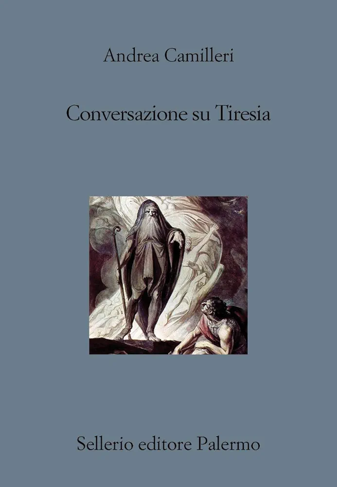 Conversazione su Tiresia (Italian language, 2019, Sellerio editore)