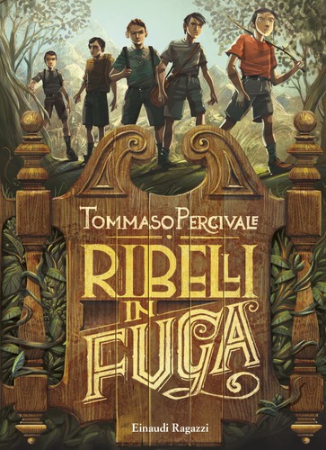 Tommaso Percivale: Ribelli in fuga (Italian language, 2013, Einaudi)