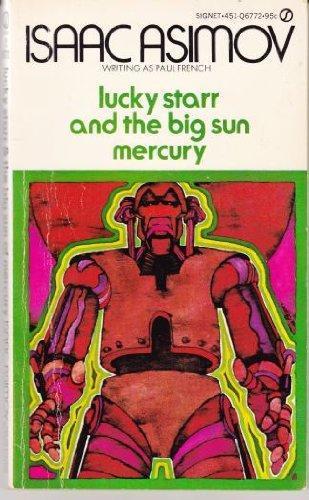 Lucky Starr and the Big Sun of Mercury (Lucky Starr, #4) (1972)