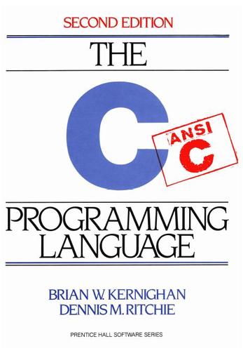 Brian W. Kernighan, Dennis M. Ritchie: The C Programming Language (Paperback, 1988, Prentice Hall)