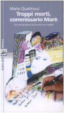 Mario Quattrucci: Troppi morti, commissario Marè (Italian language, 2003, Robin)