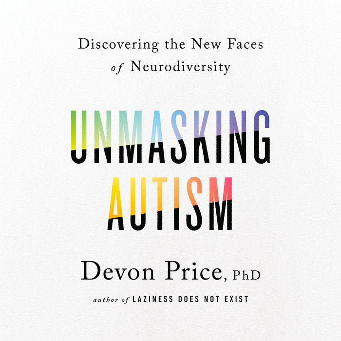 Devon Price: Unmasking Autism (AudiobookFormat, 2022, Random House Audio)