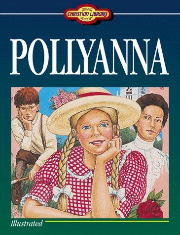 Pollyanna (Young Reader's Christian Library) (Paperback, 1994, Barbour Publishing, Incorporated)