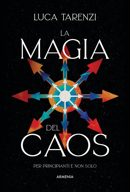 Luca Tarenzi: La magia del Caos (Paperback, Italiano language, 2025, Armenia)