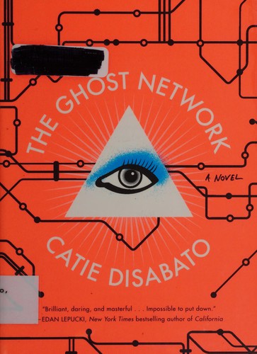 Catie Disabato: The ghost network (2015)