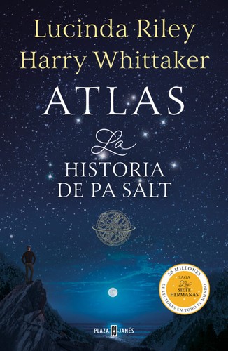 Lucinda Riley, Ana Isabel Sánchez, Teófilo de Lozoya, Juan Rabasseda Gascón, Harry Whittaker: Atlas. La historia de Pa Salt (Hardcover, PLAZA & JANES, Plaza & Janes Editories, S.A.)