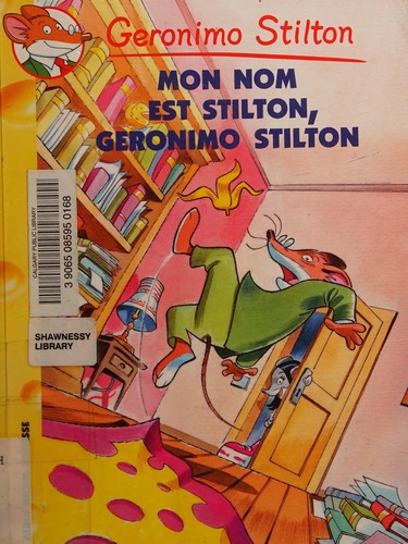 Elisabetta Dami: Mon Nom Est Stilton, Geronimo Stilton (French Edition) (French language, 2004, ALBIN MICHEL)