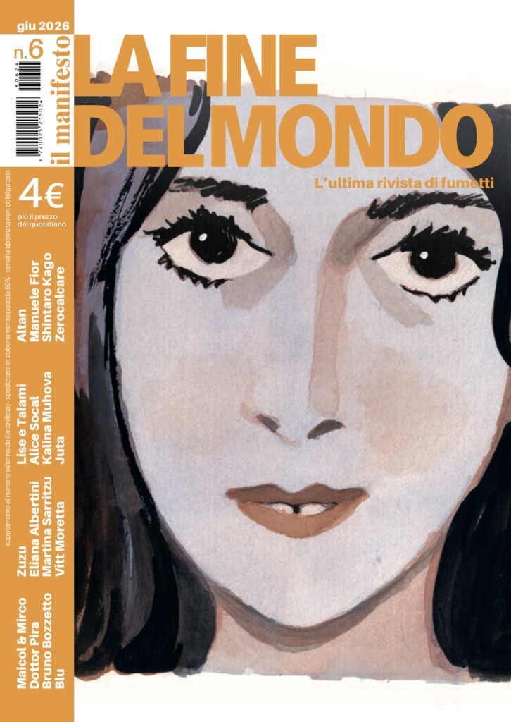 Zerocalcare, Shintarō Kago, Francesco Tullio Altan, Zuzu, Kalina Muhova, Dottor Pira, Eliana Albertini, Maicol & Mirco, Bruno Bozzetto, Martina Sarritzu, Alice Socal, Lise e Talami, Vitt Moretta: La fine del mondo 6 (Paperback, Italiano language, 2026, il manifesto)
