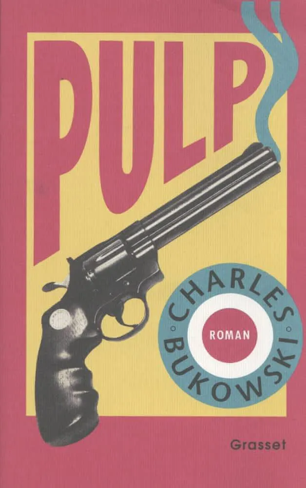 Charles Bukowski: Pulp (French language, 1995, Éditions Grasset)