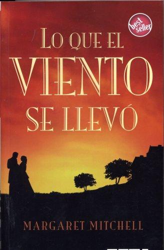 LO QUE EL VIENTO SE LLEVO (Paperback, Spanish language, 2007, Ediciones B)