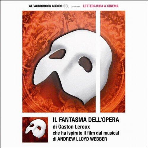 Gaston Leroux: Il Fantasma Dell'opera. Audiolibro. CD Audio Formato MP3 (Italian language)